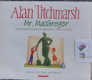 Mr. MacGregor written by Alan Titchmarsh performed by Alan Titchmarsh on Audio CD (Abridged)